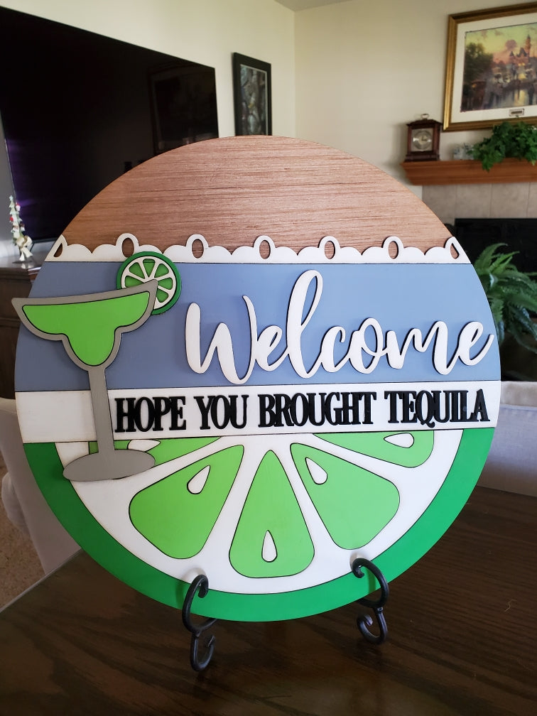 DIY 14" Welcome Hope You Brought Tequilla Sign